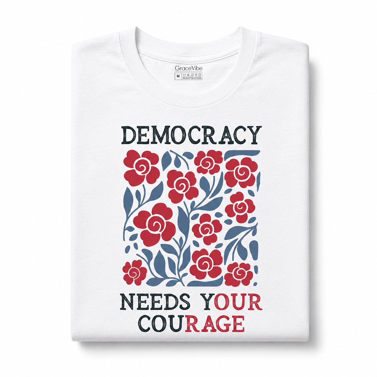 Democracy Needs Your Courage Shirt